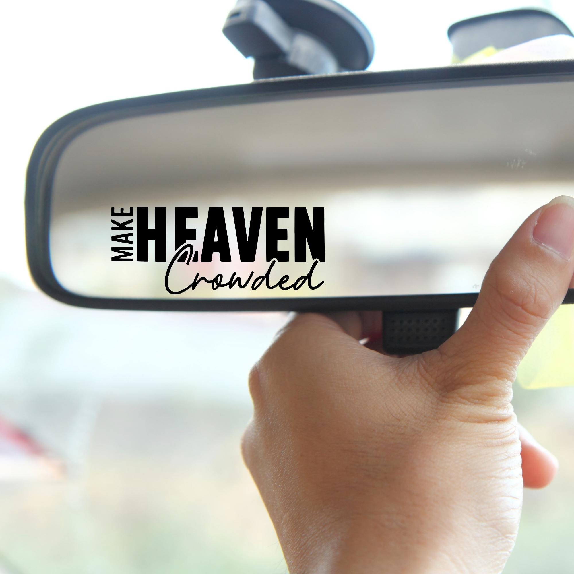 Make Heaven Crowded Christian Car Decal